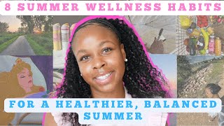 8 *REALISTIC* HABITS TO STAY HEALTHY & REFRESH YOUR SUMMER WELLNESS ROUTINE ☀️🌴⚖️