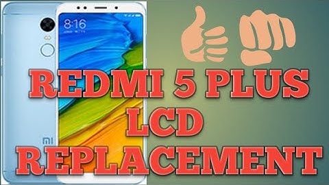 REDMI 5 Plus Lcd replacement