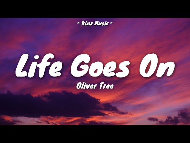 Oliver Tree - Life Goes On (Lyrics) - YouTube