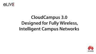 Introducing the Huawei CloudCampus Solution screenshot 3