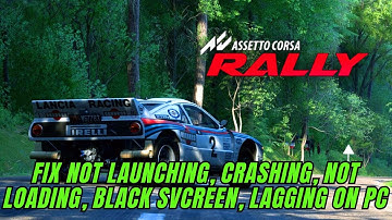 Fix Assetto Corsa Rally Not Launching, Crashing, Black Screen, Not Loading, Lagging on PC/Steam
