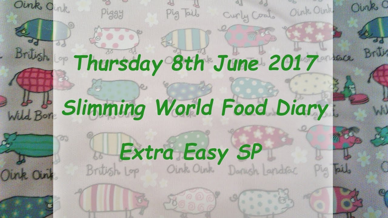 slimming-world-sp-food-diary-thurs-8-6-17-youtube