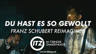 du hast es so gewollt - Franz Schubert reimagined // TRAILER