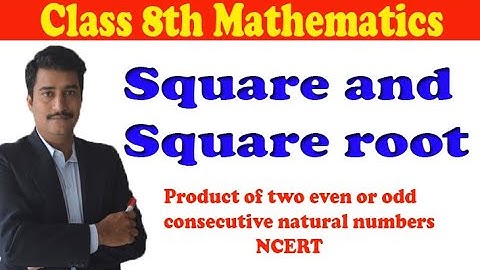 Two even or odd consecutive natural numbers square and square root NCERT class 8