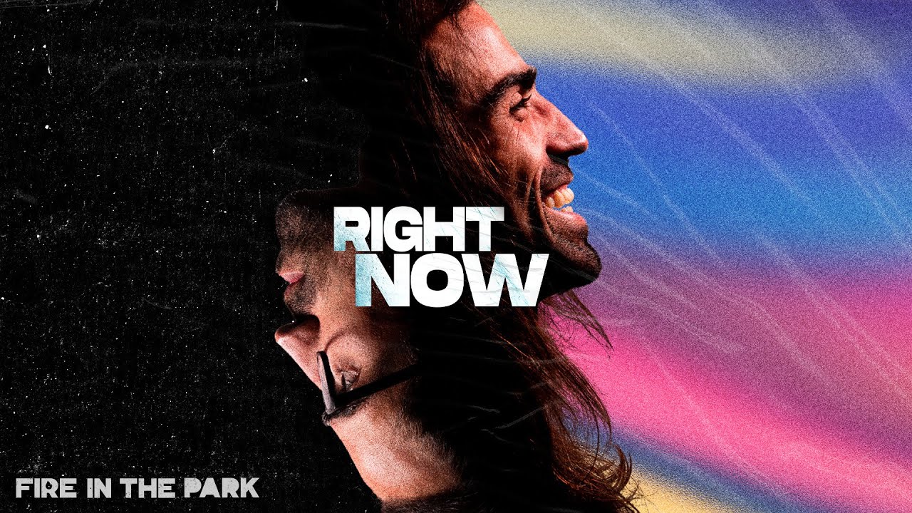 Fire In The Park - Right Now (Videoclipe oficial)