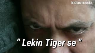 Tiger Zinda Hai Dialogue - Tiger Dum Hai To Rok Lay Top Best Status Dialogues 2018-2019