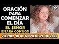 Oración De La Mañana De Hoy Viernes 18 De Noviembre | El Señor Marchará Al Frente De Ti