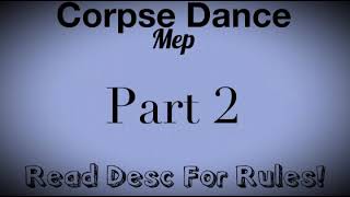 Corpse Dance MEP | Closed | #FandomStarxiiMEP | Working On The Completed MEP