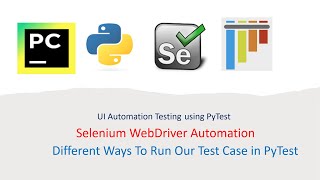 Python With Selenium and PyTest Part 44: Different ways to Run our PyTest Test Cases