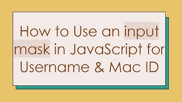 How to Use an input mask in JavaScript for Username & Mac ID