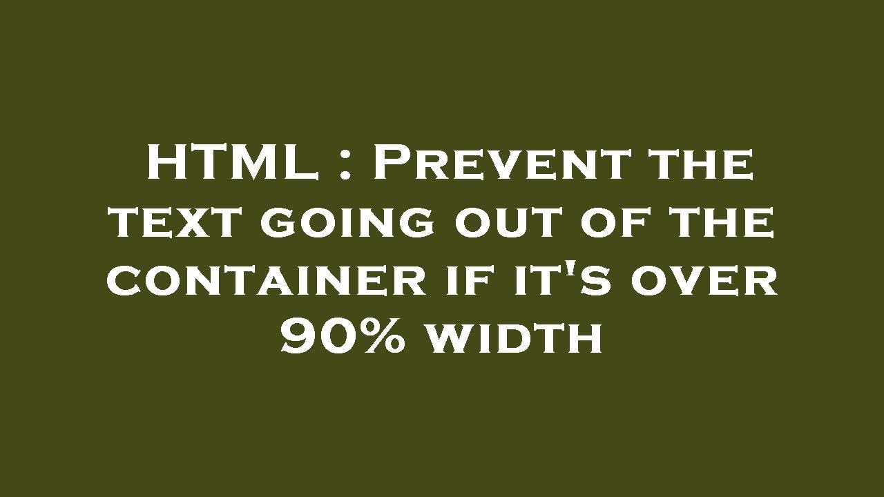 HTML Prevent the text going out of the container if it's over 90