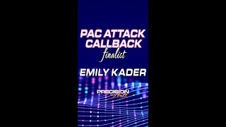 PAC ATTACK CALLBACK FINALIST | Emily Kader