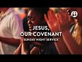 Jesus our covenant  michael koulianos  sunday night service