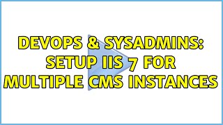Famous DevOps & SysAdmins: Setup IIS 7 for multiple CMS instances Net Worth