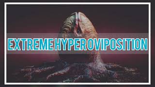 Extreme Hyper Oviposition Subliminal Unrestricted