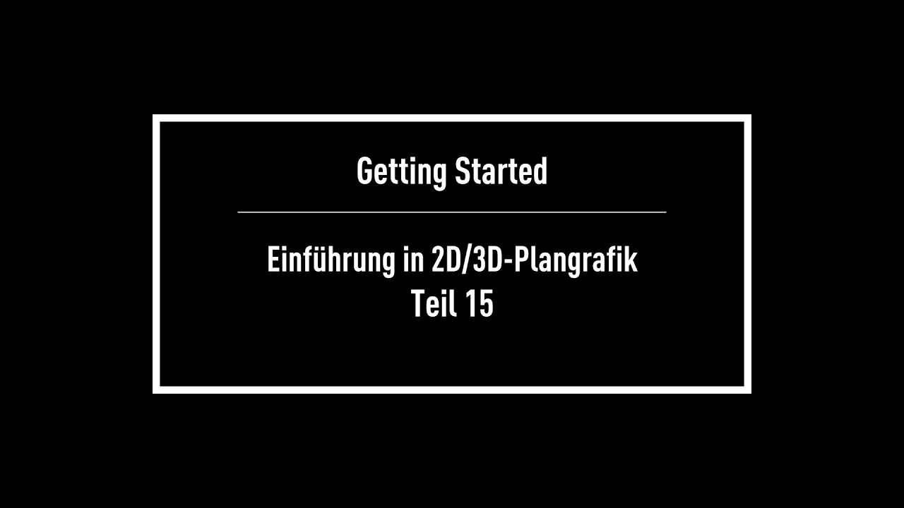 Getting Started: Teil 15 -  2D/3D-Plangrafik