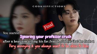 U Started Ignoring Ur Professor Crush After U Hear Him Telling His Fav. Student He- | Jungkook ff