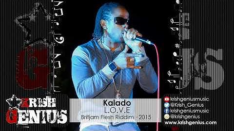 Kalado - L.O.V.E (Raw) Britjam Flesh Riddim - January 2015