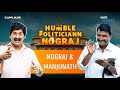Nograj & Manjunath | Humble Politiciann Nograj | @JustVoot