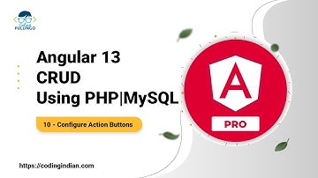 Angular 13 CRUD Using PHP/MySQL | 10 | Configure Action Buttons | codingindian.com