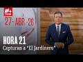 Cae "El Jardinero" y es trasladado a la FEMDO  | Hora 21 con José Luis Arévalo - 27 de abril 2026