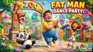 Fat Man Dance at AtoZ Zoo | Fun Animal Dance Song for Kids | Nursery Rhymes