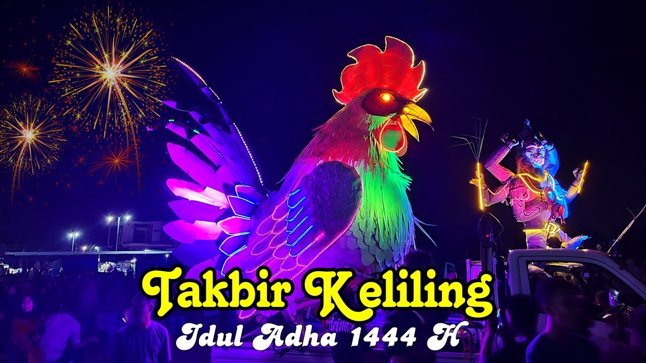 Keseruan dan kemeriahan Takbir Keliling Idul Adha 1444 H 2023 paling megah dan keren