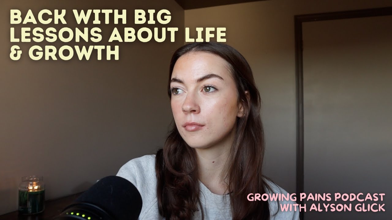 What I’ve Learned About Growth, Isolation & Purpose After a Year Away | Growing Pains Podcast