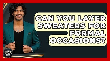 Can You Layer Sweaters For Formal Occasions? - The Sharp Dressed Gent