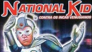 Nacional Kid O Lendário Tokusatu