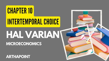 Chapter 10 - Intertemporal Choice | Hal Varian | Microeconomics | ArthaPoint