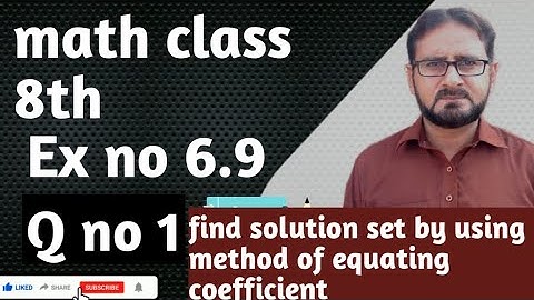 math  8th ex no 6.9 Q no 1(i) solution set by using method of equating coefficient.