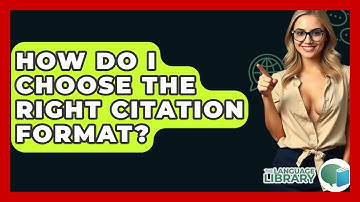 How Do I Choose The Right Citation Format? - The Language Library