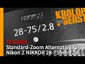 Standard-Zoom Alternative für Nikon Z NIKKOR 28-75mm f2.8 (FINAL SAMPLE) 📷 Krolop&Gerst