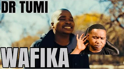 DR TUMI - WAFIKA (OFFICIAL MUSIC VIDEO) | REACTION