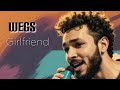 ويجز 2025 Wegs اغنية روعة Girlfriend
