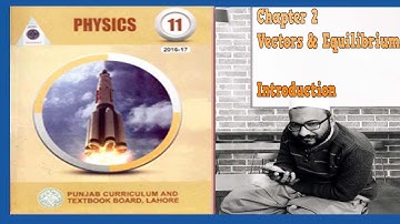 Chapter Physics Chapter 2 Class 11|F.sc Part 1|Vectors & Equilibrium Introduction Lecture 1