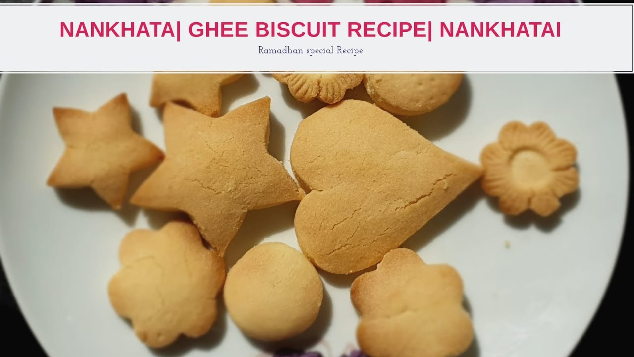 Nankhatai RecipeRamadhan2020Ghee Biscuit Nankhatai Recipe Ghee CookiesButter Biscuit