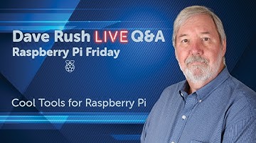 Dave Rush LIVE Q & A   FRi July 23 2021 Pi-Apps Cool Tools for Raspberry Pi