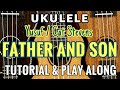 【Father and Son】 (Yusuf / Cat Stevens) Ukulele Tutorial & Play Along (cover) w/ LYRICS & CHORDS