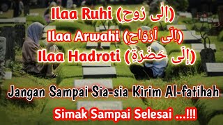 Kirim Fatihah || Jangan Salah sebut , Agar Tidak Sia-sia