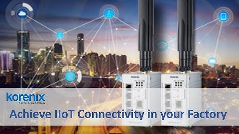 Achieve IIoT Connectivity in your Factory | Korenix Webinar