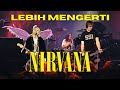 NIRVANA: BAND YANG MENGUBAH WAJAH MUSIK DUNIA