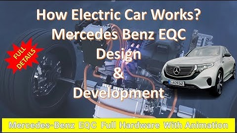 All About Electric Cars | How Electric Car Works? Mercedes Benz EQC Design & Development