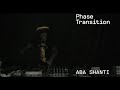 Phase Transition 1.4 Aba-Shanti-I