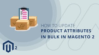 How To Update Product Attributes In Bulk In Magento 2