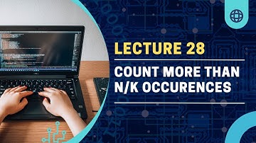 Count More Than n/k Occurrences | Love Babbar DSA Sheet| Geeks for geeks| Lecture 28
