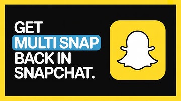 How to Get Multi Snap Back on Snapchat | Step-by-Step Guide (2025)
