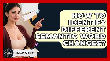 How To Identify Different Semantic Word Changes? - The Daily Definition