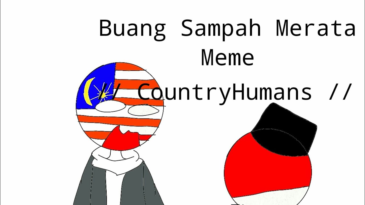 Buang Sampah Merata Meme  CountryHumans Meme Ear Warning 